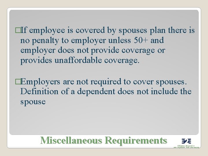 �If employee is covered by spouses plan there is no penalty to employer unless