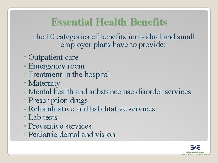 Essential Health Benefits The 10 categories of benefits individual and small employer plans have