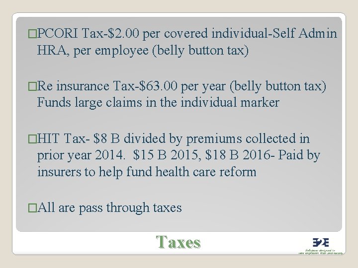 �PCORI Tax-$2. 00 per covered individual-Self Admin HRA, per employee (belly button tax) �Re