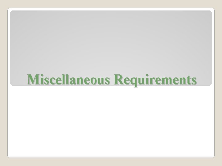 Miscellaneous Requirements 