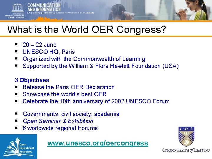 What is the World OER Congress? § § 20 – 22 June UNESCO HQ,