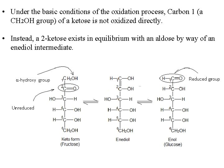  • Under the basic conditions of the oxidation process, Carbon 1 (a CH