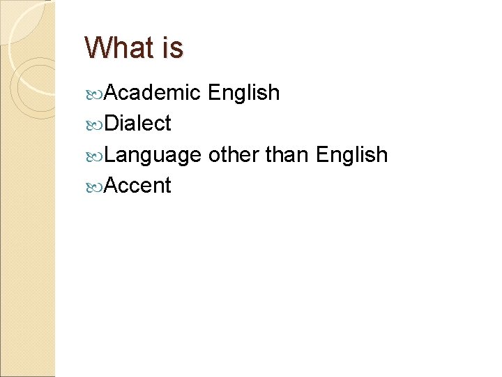 What is Academic English Dialect Language Accent other than English 