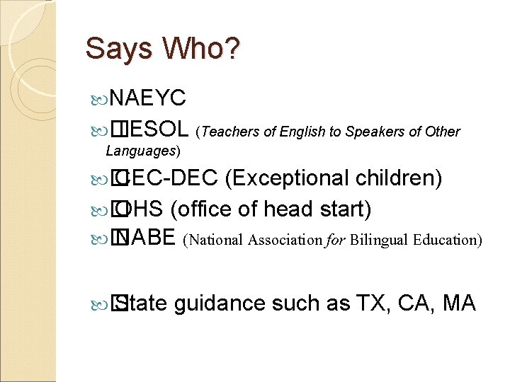 Says Who? NAEYC � TESOL (Teachers of English to Speakers of Other Languages) �