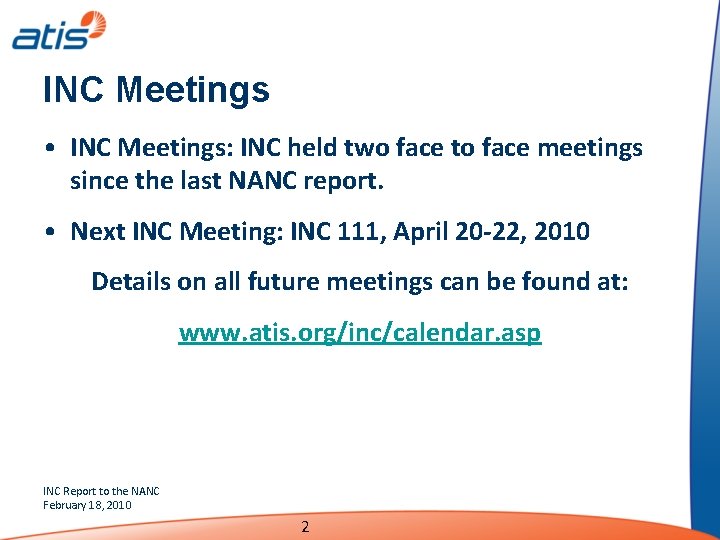 INC Meetings • INC Meetings: INC held two face to face meetings since the