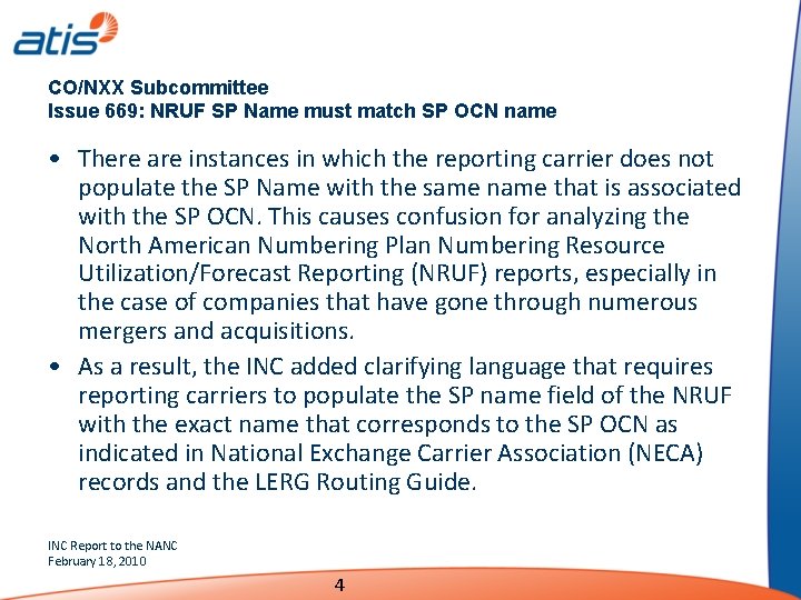 CO/NXX Subcommittee Issue 669: NRUF SP Name must match SP OCN name • There