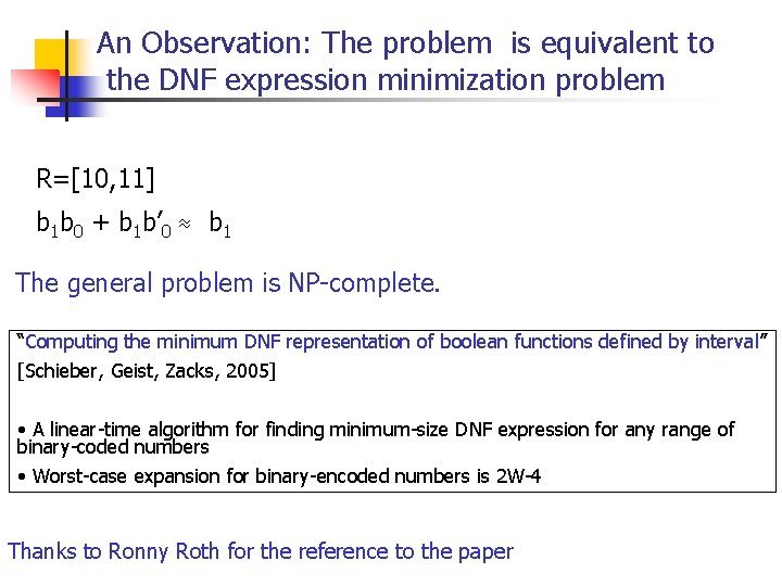 An Observation: The problem is equivalent to the DNF expression minimization problem R=[10, 11]