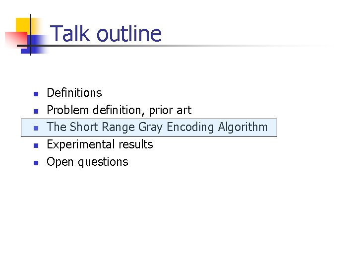 Talk outline n n n Definitions Problem definition, prior art The Short Range Gray