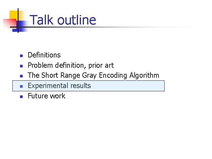 Talk outline n n n Definitions Problem definition, prior art The Short Range Gray