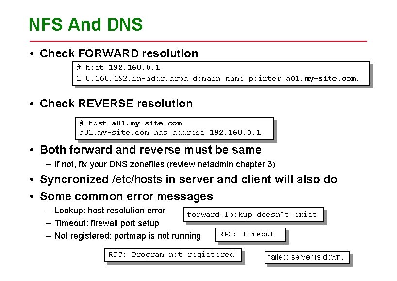 NFS And DNS • Check FORWARD resolution # host 192. 168. 0. 1 1.