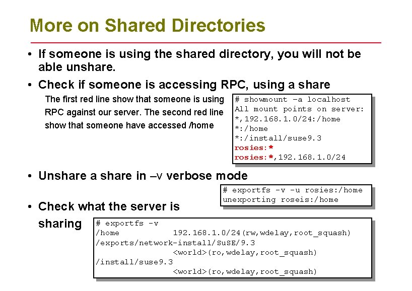 More on Shared Directories • If someone is using the shared directory, you will