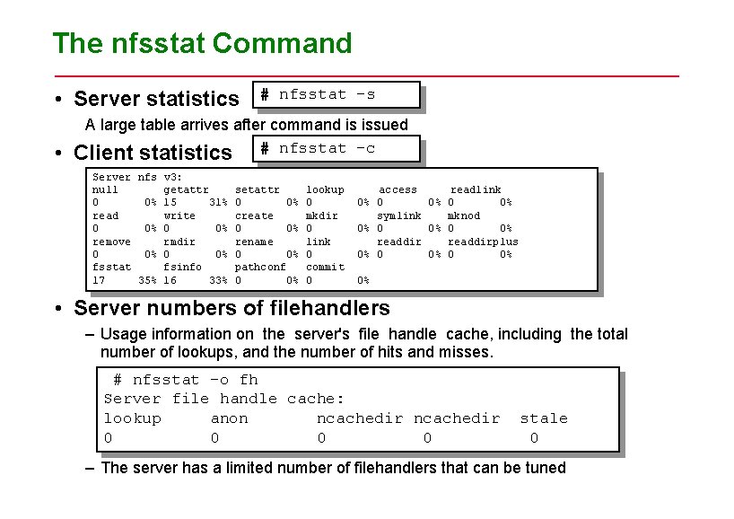 The nfsstat Command • Server statistics • # nfsstat -s A large table arrives