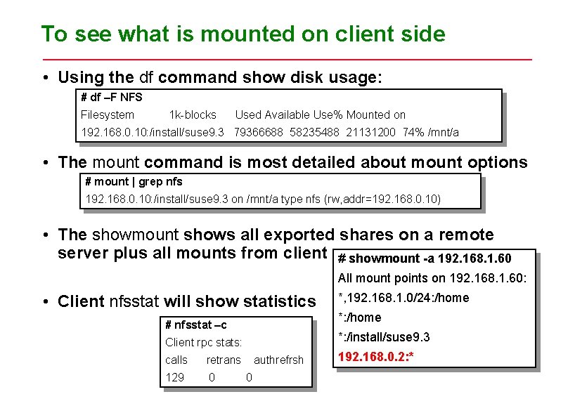 To see what is mounted on client side • Using the df command show