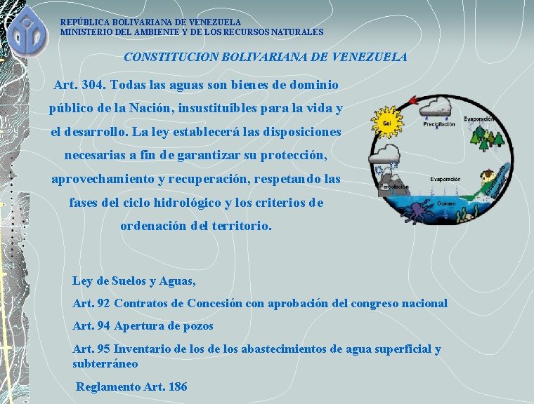 REPÚBLICA BOLIVARIANA DE VENEZUELA MINISTERIO DEL AMBIENTE Y DE LOS RECURSOS NATURALES CONSTITUCION BOLIVARIANA