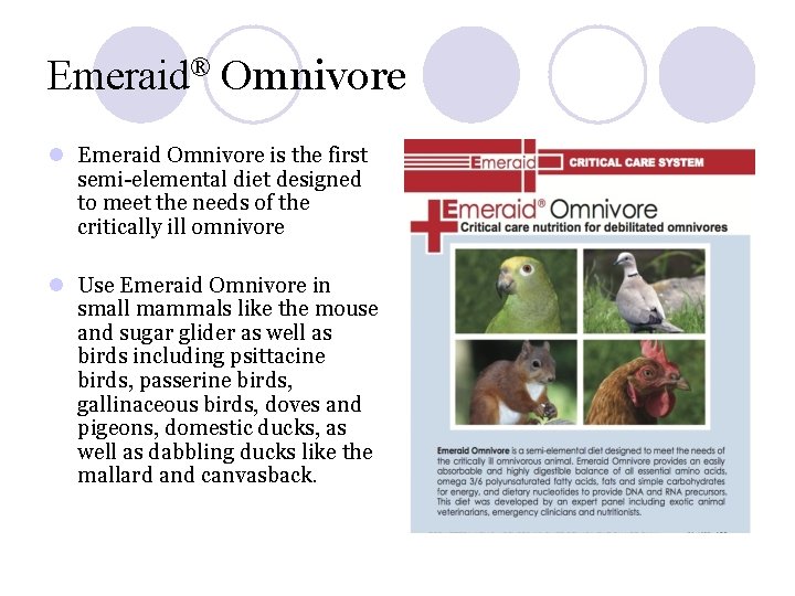 Emeraid® Omnivore l Emeraid Omnivore is the first semi-elemental diet designed to meet the