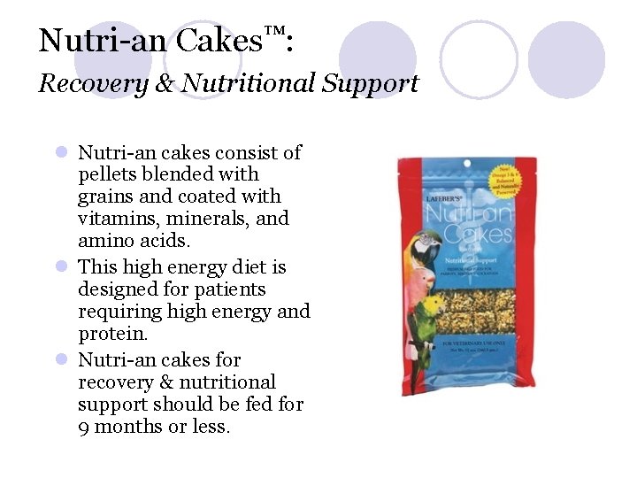 Nutri-an Cakes™: Recovery & Nutritional Support l Nutri-an cakes consist of pellets blended with