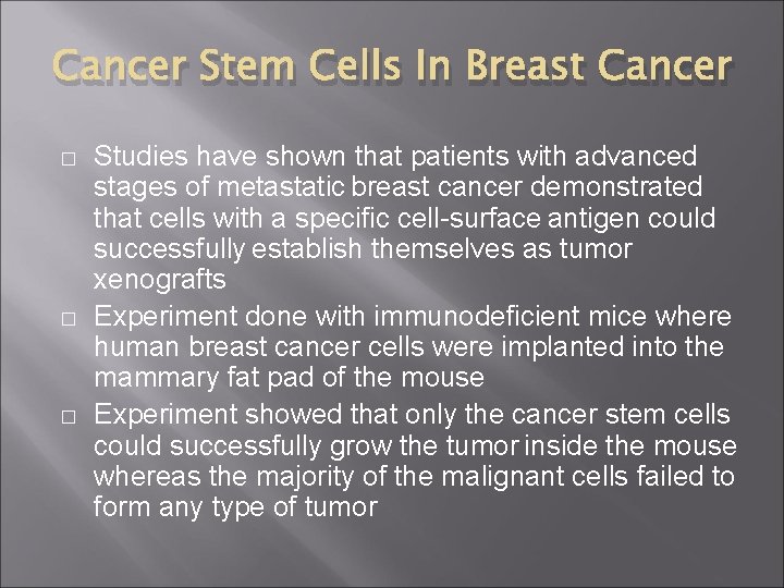 Cancer Stem Cells In Breast Cancer � � � Studies have shown that patients