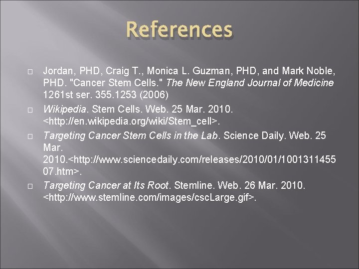 References � � Jordan, PHD, Craig T. , Monica L. Guzman, PHD, and Mark
