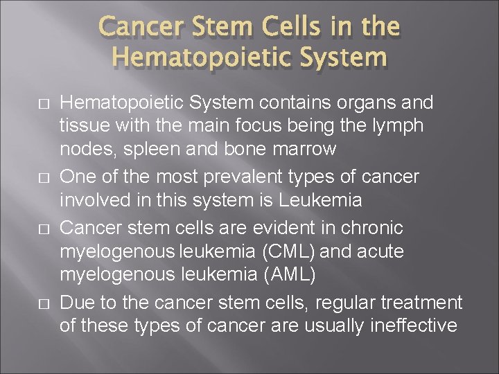 Cancer Stem Cells in the Hematopoietic System � � Hematopoietic System contains organs and