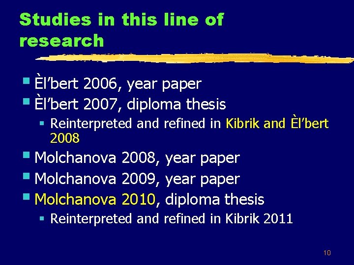 Studies in this line of research § Èl’bert 2006, year paper § Èl’bert 2007,