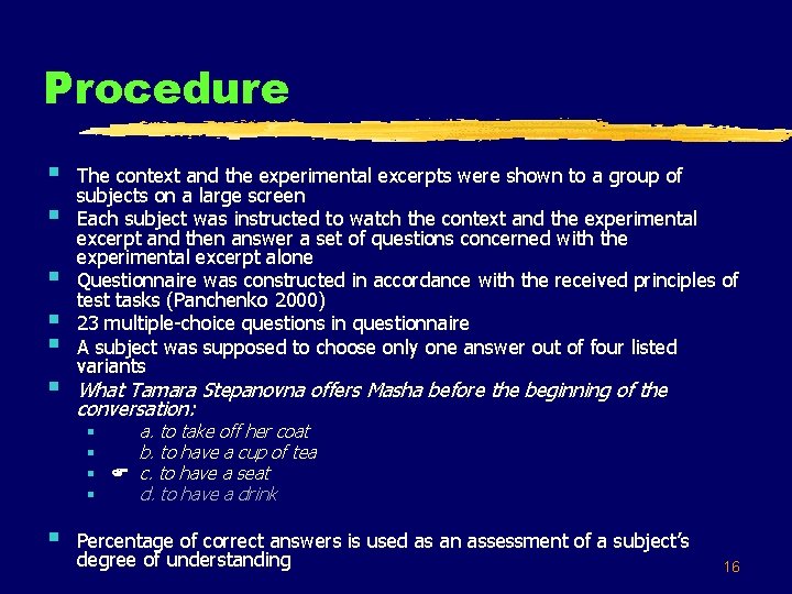 Procedure § § § The context and the experimental excerpts were shown to a