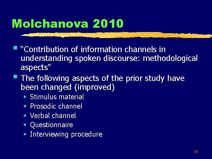 Molchanova 2010 § “Contribution of information channels in § understanding spoken discourse: methodological aspects”