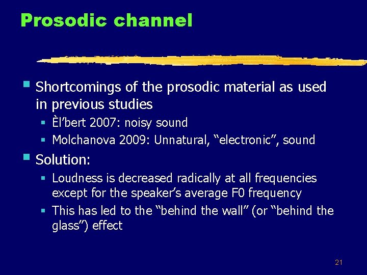 Prosodic channel § Shortcomings of the prosodic material as used in previous studies §