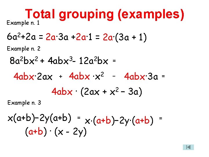 Total grouping (examples) Example n. 1 6 a 2+2 a = 2 a∙ 3