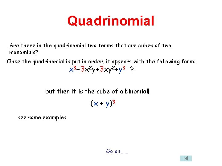 Quadrinomial Are there in the quadrinomial two terms that are cubes of two monomials?