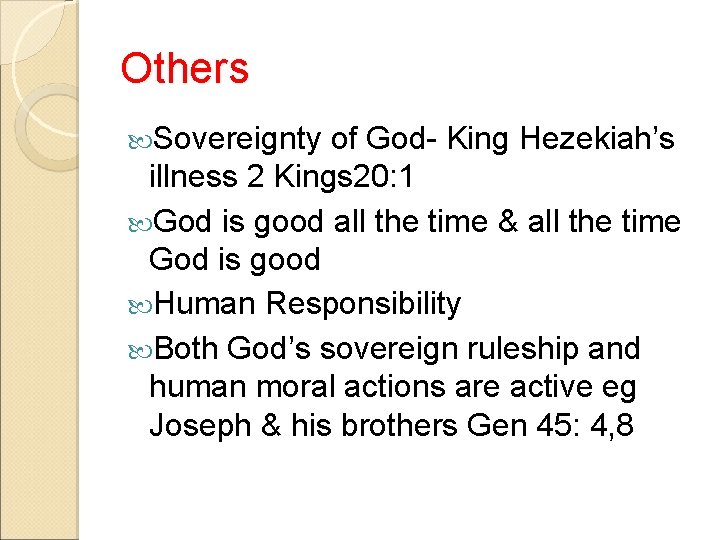 Others Sovereignty of God- King Hezekiah’s illness 2 Kings 20: 1 God is good