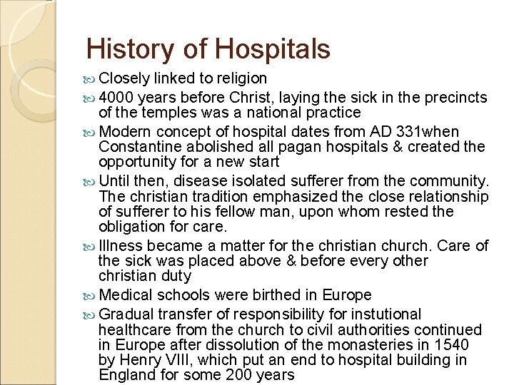 History of Hospitals Closely linked to religion 4000 years before Christ, laying the sick