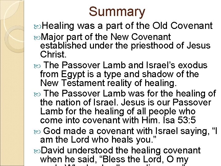 Summary Healing Major was a part of the Old Covenant part of the New