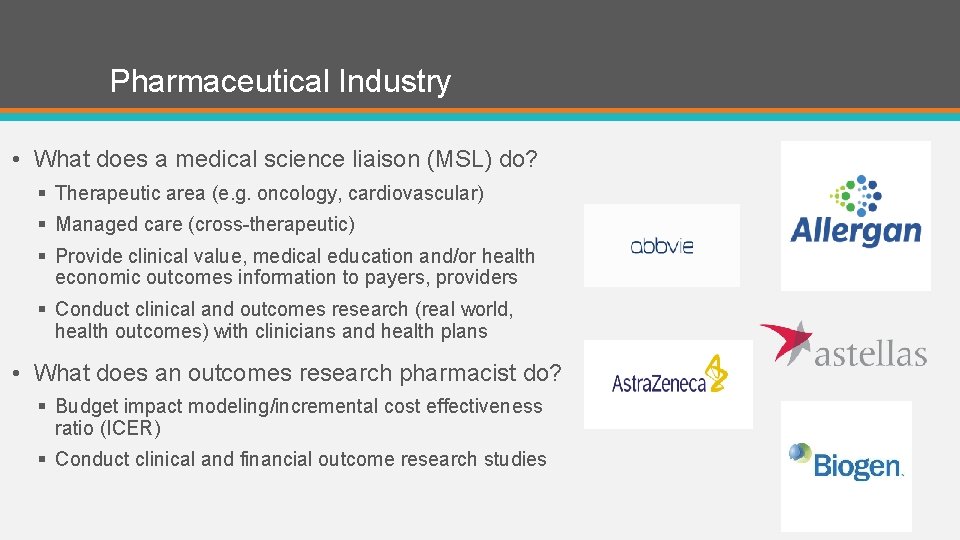 Pharmaceutical Industry • What does a medical science liaison (MSL) do? § Therapeutic area