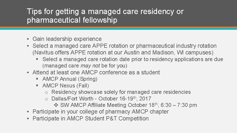 Tips for getting a managed care residency or pharmaceutical fellowship • Gain leadership experience