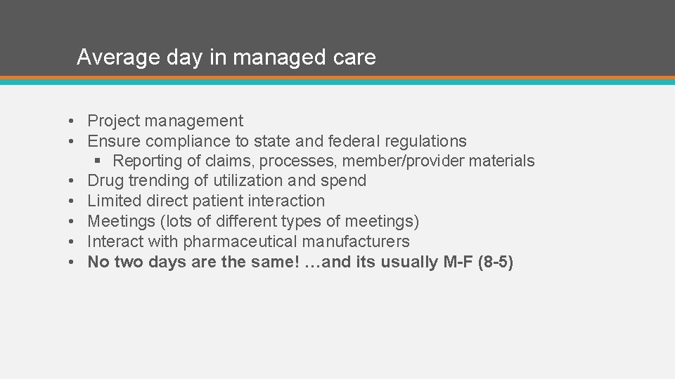 Average day in managed care • Project management • Ensure compliance to state and