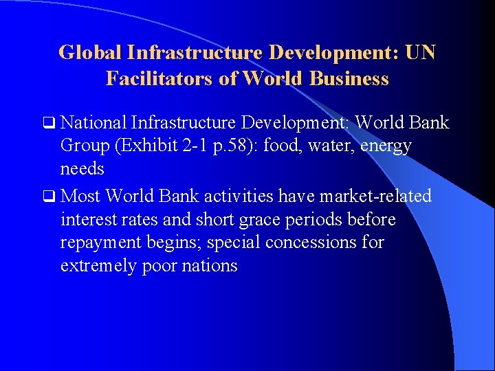 Global Infrastructure Development: UN Facilitators of World Business q National Infrastructure Development: World Bank