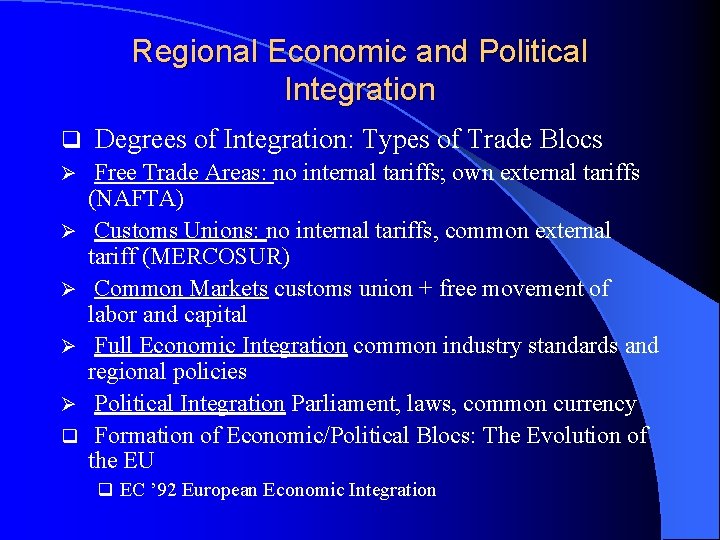Regional Economic and Political Integration q Ø Ø Ø q Degrees of Integration: Types
