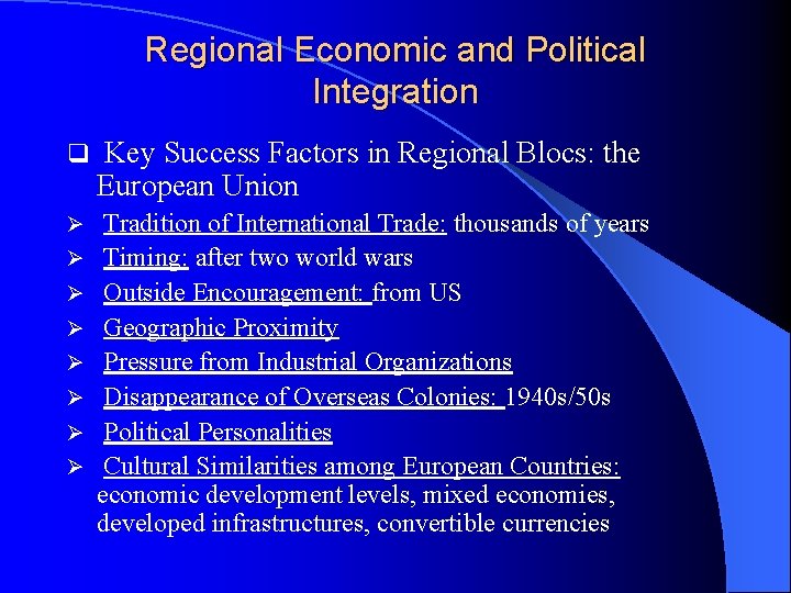 Regional Economic and Political Integration q Key Success Factors in Regional Blocs: the European