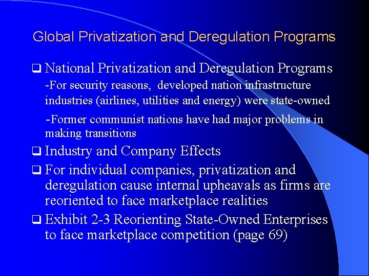 Global Privatization and Deregulation Programs q National Privatization and Deregulation Programs -For security reasons,