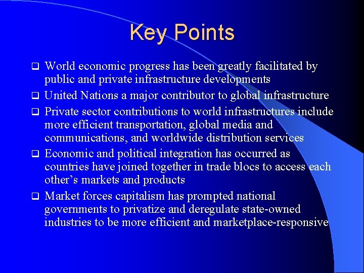 Key Points q q q World economic progress has been greatly facilitated by public