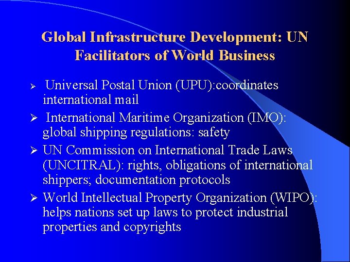 Global Infrastructure Development: UN Facilitators of World Business Universal Postal Union (UPU): coordinates international