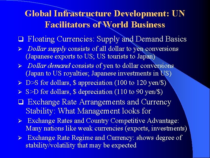 Global Infrastructure Development: UN Facilitators of World Business q Floating Currencies: Supply and Demand