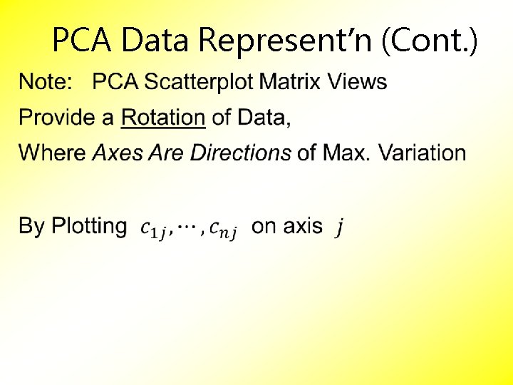PCA Data Represent’n (Cont. ) 