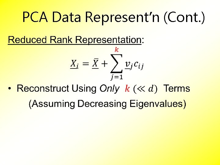 PCA Data Represent’n (Cont. ) 