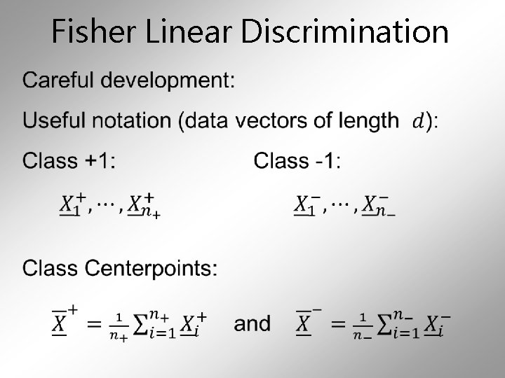 Fisher Linear Discrimination • 