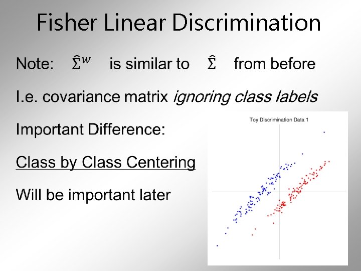 Fisher Linear Discrimination • 