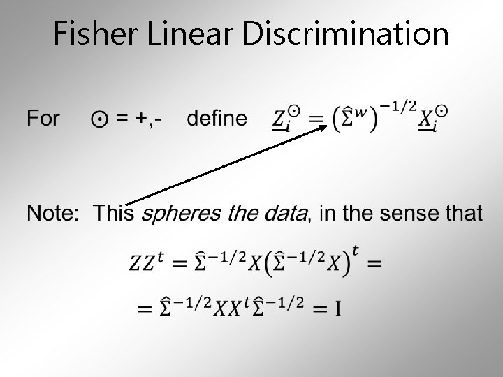 Fisher Linear Discrimination • 