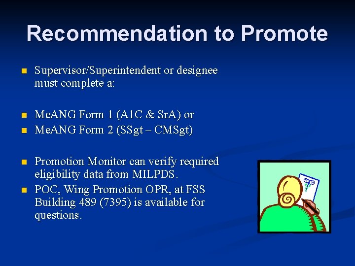 Recommendation to Promote n Supervisor/Superintendent or designee must complete a: n Me. ANG Form