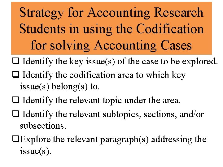 Strategy for Accounting Research Students in using the Codification for solving Accounting Cases q