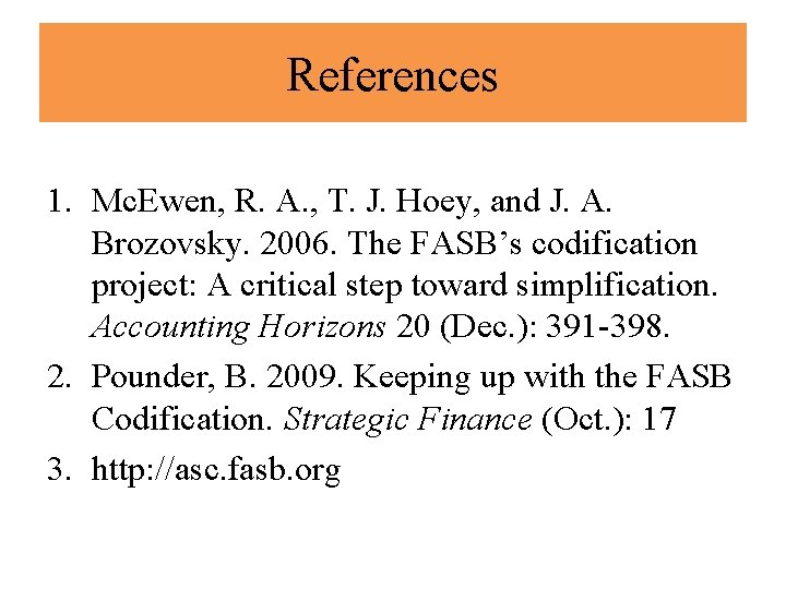 References 1. Mc. Ewen, R. A. , T. J. Hoey, and J. A. Brozovsky.